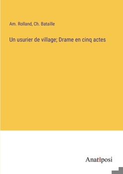 Paperback Un usurier de village; Drame en cinq actes [French] Book