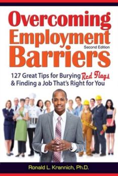 Paperback Overcoming Barriers to Employment: 127 Great Tips for Putting Red Flags Behind You Book
