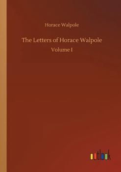 Paperback The Letters of Horace Walpole Book
