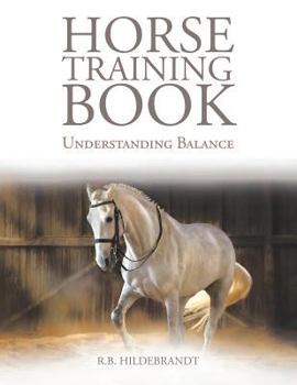 Paperback Horse Training Book: Understanding Balance Book
