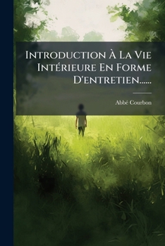 Paperback Introduction À La Vie Intérieure En Forme D'entretien...... [French] Book