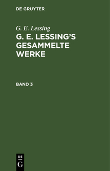 Hardcover G. E. Lessing: G. E. Lessing's Gesammelte Werke. Band 3 [German] Book