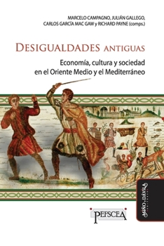 Paperback Desigualdades antiguas: Economía, cultura y sociedad en el Oriente medio y el Mediterráneo [Spanish] Book