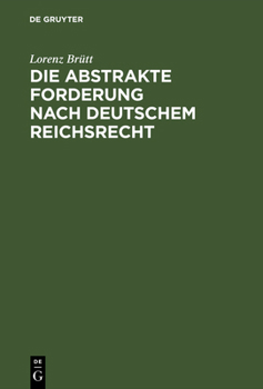 Hardcover Die abstrakte Forderung nach deutschem Reichsrecht [German] Book