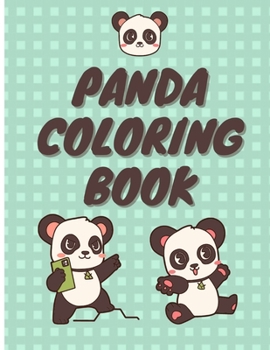 Panda Coloring Book: Fun Cute Pandas For Kids