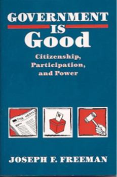 Paperback Government Is Good: Citizenship, Participation, and Power Book