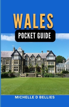 Paperback Wales Pocket Guide: Your Essential Pocket Guide to Rich Heritage, Enchanting Landscapes and local wonders. Book