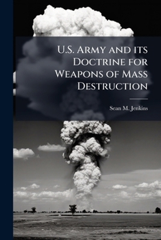 Paperback U.S. Army and its Doctrine for Weapons of Mass Destruction: Consequence Management Operations Book