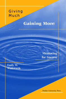 Hardcover Giving Much/Gaining More: Mentoring for Success Book