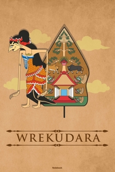 Paperback Wrekudara Notebook: Traditional Wayang Kulit Puppet Journal Indonesian Wayang Gunungan Composition Book Symbol Pattern Gift Book