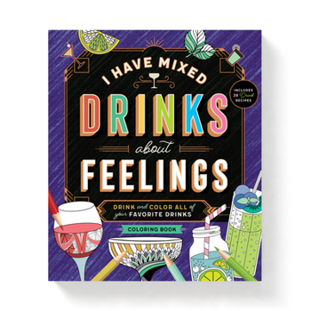 Paperback I Have Mixed Drinks about Feelings Coloring Book