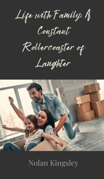 Hardcover Life with Family: A Constant Rollercoaster of Laughter Book