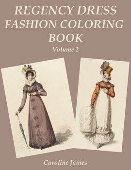 Paperback Regency Dress Fashion Coloring Book Volume 2: A Grayscale Fashion Coloring Book for Fans of Jane Austen Book