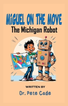 Paperback Miguel on The Move: The Michigan Robot Book
