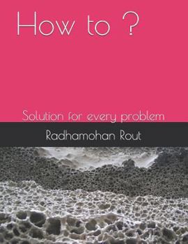 Paperback How to ?: Solution for every problem Book