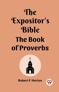 Paperback The Expositor's Bible The Book Of Proverbs Book