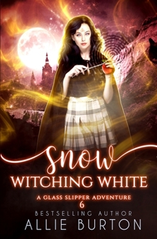 Paperback Snow Witching White: A Glass Slipper Adventure Book 6 Book