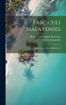 Hardcover Fasciculi Malayenses: Supplement, Map And Itinerary Book