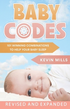 Paperback Baby Codes: 101 Winning Combinations to Help Your Baby Sleep (Revised and Expanded Edition) Book