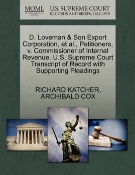 D. Loveman & Son Export Corporation, et al., Petitioners, v. Commissioner of Internal Revenue. U.S. Supreme Court Transcript of Record with Supporting Pleadings