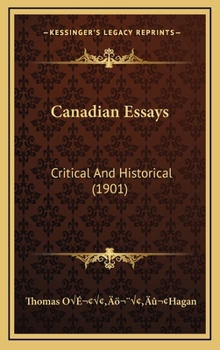 Hardcover Canadian Essays: Critical and Historical (1901) Book