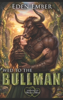 Wed to the Bullman - Book #9 of the Arranged Monster Mates