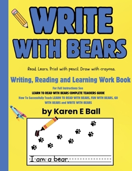 Paperback Write with Bears: Writing, Reading and Learning Workbook To Accompany Learn To Read With Bears Books 1, 2, and 3 Book
