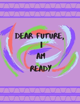 Paperback Dear Future, I Am Ready: Jan 2020- Jan 2021 Weekly Planner Book