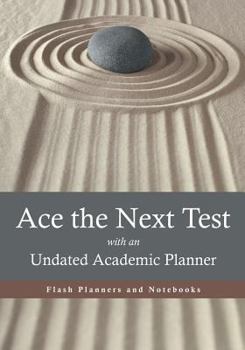 Paperback Ace the Next Test with an Undated Academic Planner Book