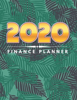 Paperback Finance Planner 2020: Exotic Tropical Plant Budgeting Planner Money Saving Challenge Monthly Bill Tracker Simple Budget Tracker Expense Trac Book