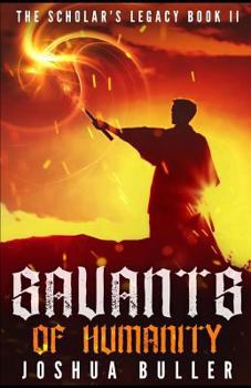 Savants Of Humanity: Large Print Edition - Book #2 of the Scholar's Legacy