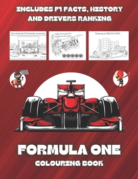 Formula One Colouring Book: Motorsport Coloring Pages for Kids and Adults Featuring Racing Cars + Facts About F1 Races