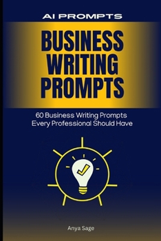 Paperback Business Writing Prompts: 60 Business Writing Prompts Every Professional Should Have Book