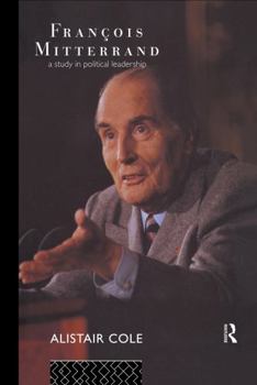 Hardcover Francois Mitterrand: A Study in Political Leadership Book