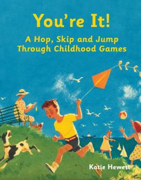 Hardcover You're It!: A Hop, Skip and Jump Through Childhood Games Book