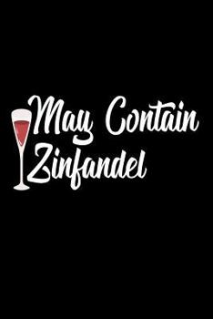 Paperback May Contain Zinfandel: Funny Red Wine Lovers Gift Notebook Book