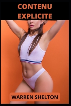 Paperback Contenu explicite: Histoires chaudes de l'?rotisme hardcore [French] Book