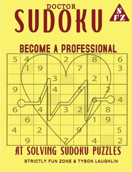 Paperback Doctor Sudoku: Become A Professional At Solving Sudoku Puzzles Book