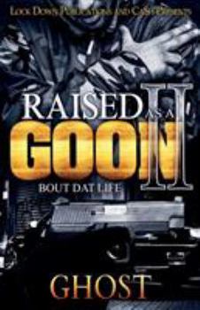 Paperback Raised as a Goon 2: Bout Dat Life Book