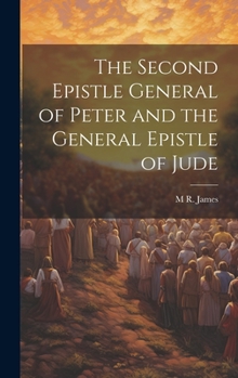 Hardcover The Second Epistle General of Peter and the General Epistle of Jude Book