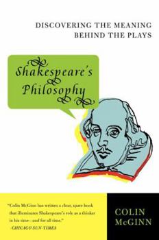Paperback Shakespeare's Philosophy: Discovering the Meaning Behind the Plays Book