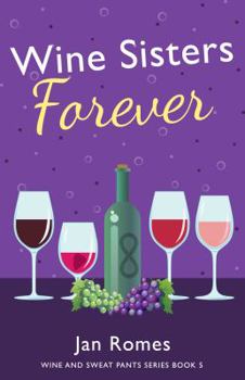 Paperback Wine Sisters Forever (Wine and Sweat Pants Series) Book