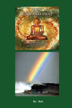 Paperback ZEN THIS AND THAT RAINBOW ZEN By RaL Edition 1: Wake up to Your Self! A Handbook for Humans. Book