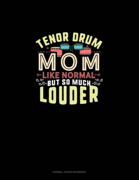 Paperback Tenor Drum Mom Like Normal But So Much Louder: Cornell Notes Notebook Book