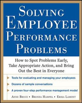 Paperback Solving Employee Performance Problems: How to Spot Problems Early, Take Appropriate Action, and Bring Out the Best in Everyone Book