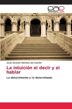 Paperback La intuición el decir y el hablar [Spanish] Book
