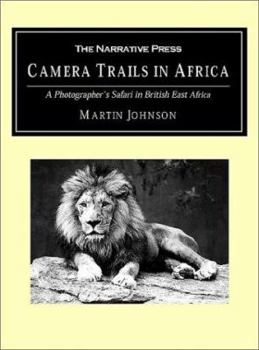 Paperback Camera Trails in Africa: A Photographer's Safari in British East Africa Book