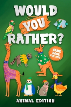 Paperback Would you rather? Animal Edition: The hilarious question game book for kids Book