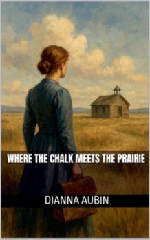 Paperback Where the Chalk Meets the Prairie Book