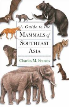 Hardcover A Guide to the Mammals of Southeast Asia Book